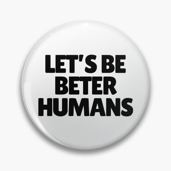 Item preview, Let's Be Better Humans designed and sold by CharmStudio.