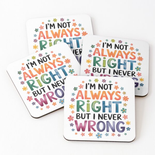Item preview, I'm not always right but I never wrong designed and sold by nimmitrends.