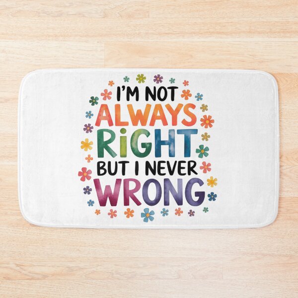 Item preview, I'm not always right but I never wrong designed and sold by nimmitrends.