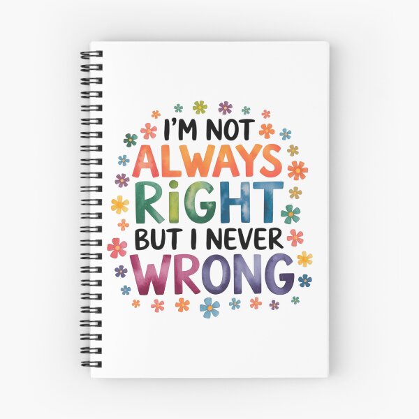 Item preview, I'm not always right but I never wrong designed and sold by nimmitrends.