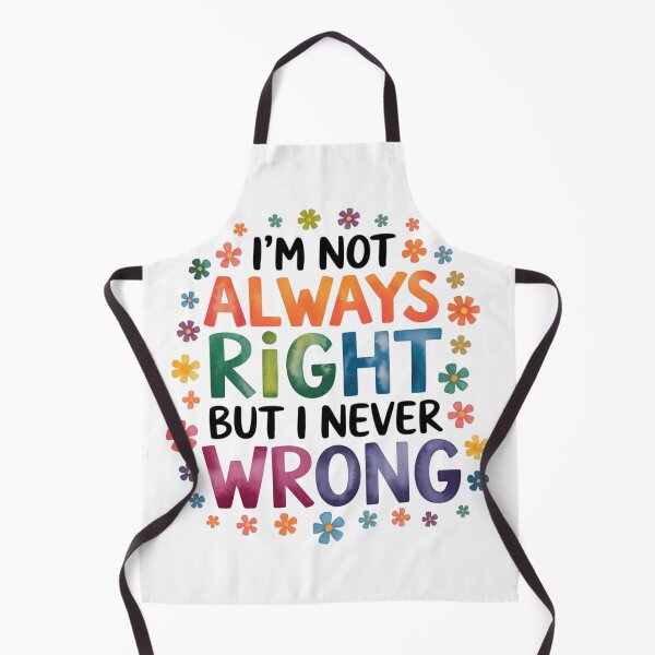 Item preview, I'm not always right but I never wrong designed and sold by nimmitrends.