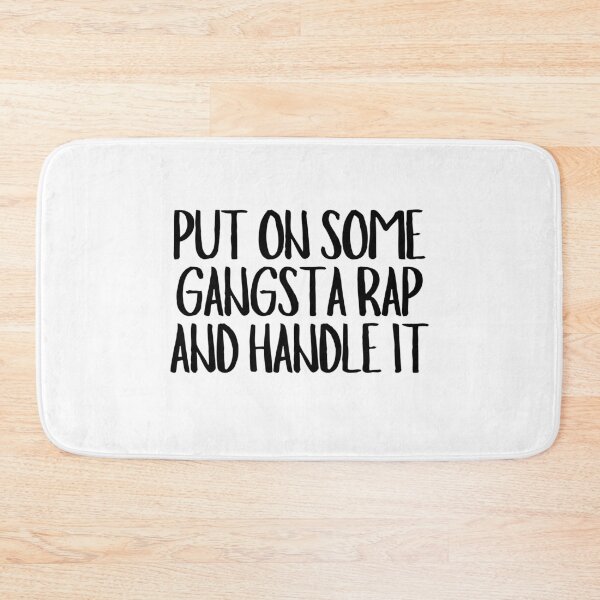 Item preview, Put On Some Gangsta Rap And Handle It  designed and sold by CharmStudio.