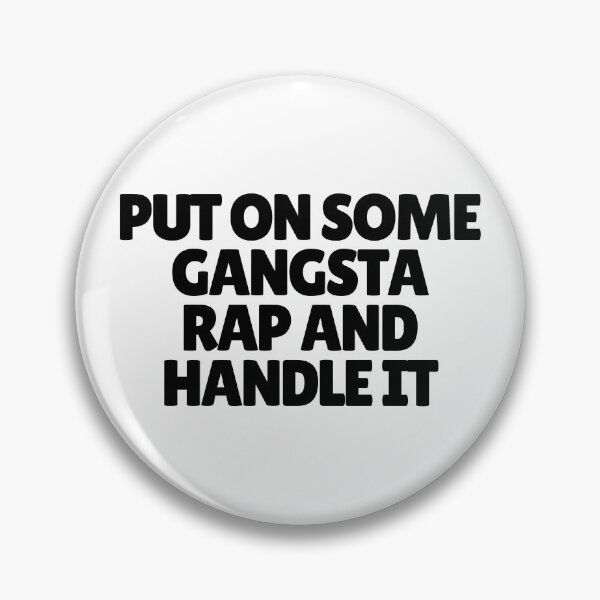 Item preview, Put On Some Gangsta Rap And Handle It  designed and sold by CharmStudio.