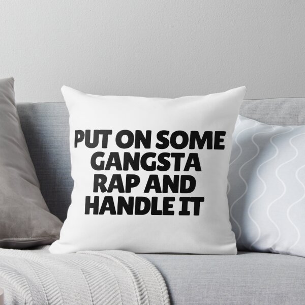 Item preview, Put On Some Gangsta Rap And Handle It  designed and sold by CharmStudio.