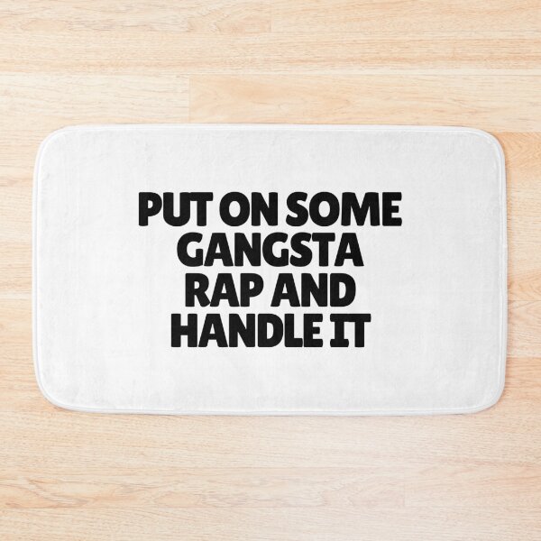 Item preview, Put On Some Gangsta Rap And Handle It  designed and sold by CharmStudio.