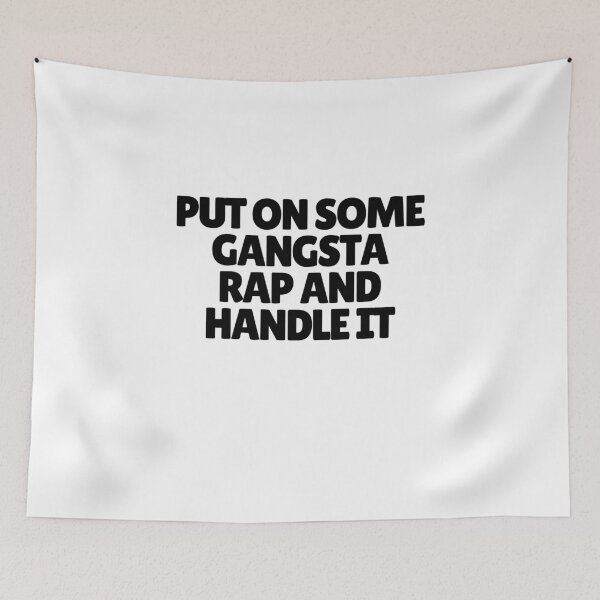 Item preview, Put On Some Gangsta Rap And Handle It  designed and sold by CharmStudio.