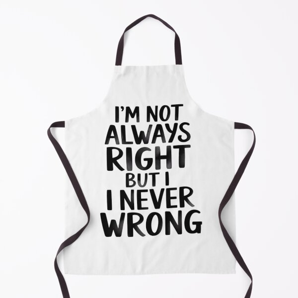 Item preview, I'm not always right but I never wrong designed and sold by nimmitrends.