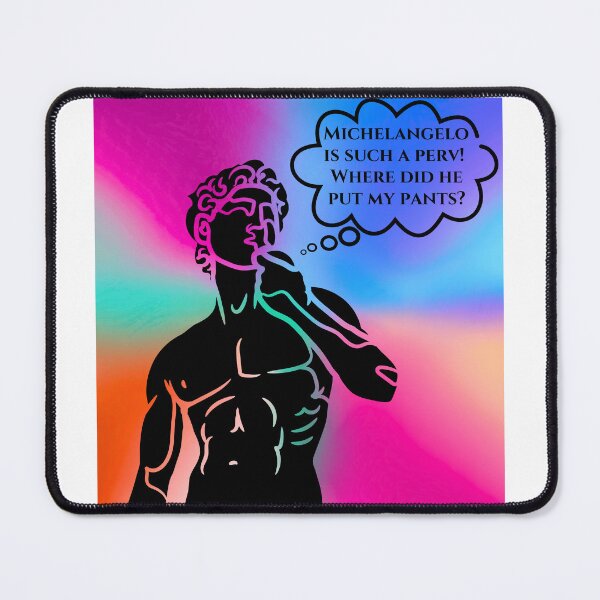 Item preview, Funny Statue of David Design - "Michelangelo is Such a Perv!" designed and sold by Fredster1966.