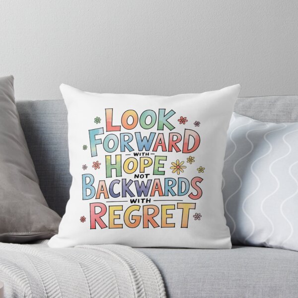 Item preview, Look Forward with hope not backwards with regret designed and sold by nimmitrends.