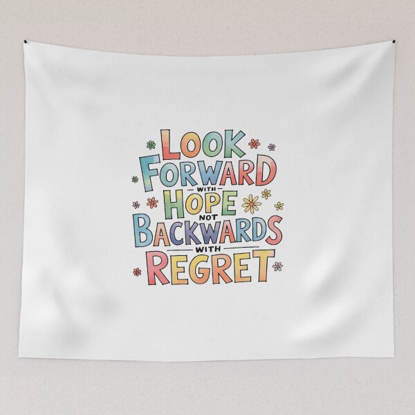 Item preview, Look Forward with hope not backwards with regret designed and sold by nimmitrends.