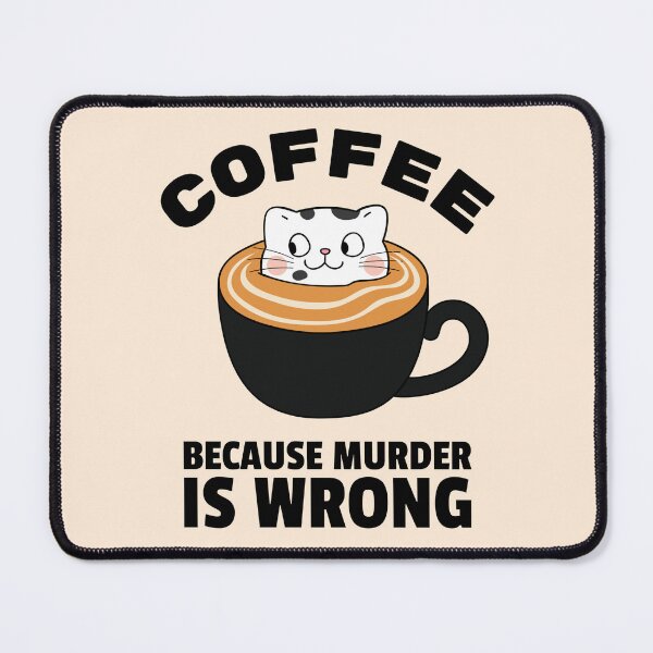 Item preview, Coffee Because Murder Is Wrong designed and sold by Fanverse Merchandise.