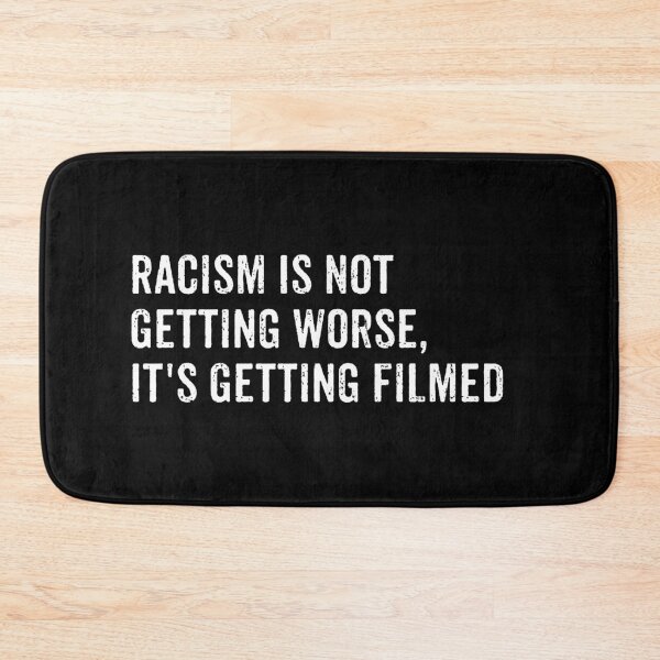 Item preview, Racism Is Not Getting Worse It's Getting Filmed designed and sold by dantixebiana.