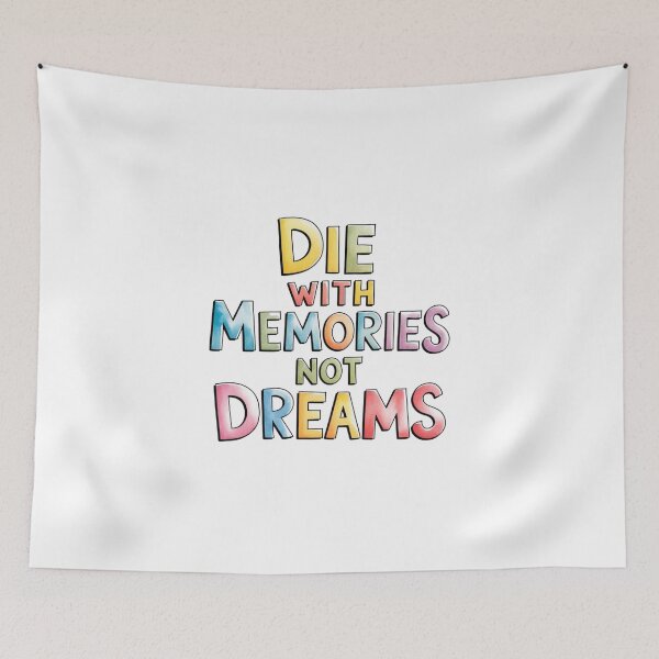 Item preview, Die with memories not dreams designed and sold by nimmitrends.