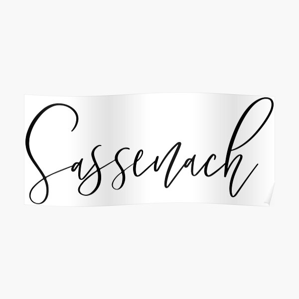 Sassenach - Outlander Inspired Poster