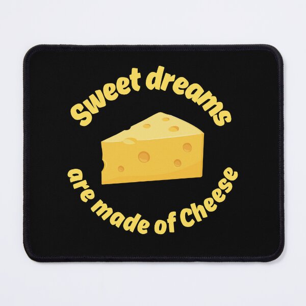 Item preview, Sweet dreams are made of Cheese  designed and sold by Alelmisira.