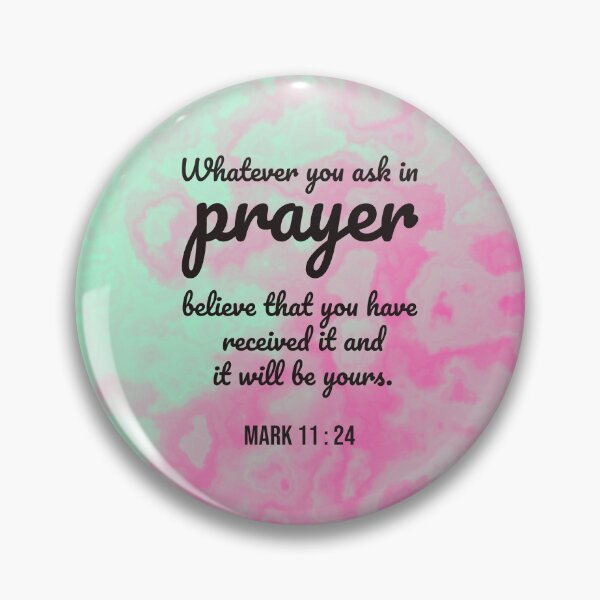 Item preview, Mark 11 : 24 - Ask in prayer - Bible passage designed and sold by JF Designs.