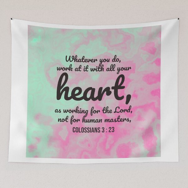 Item preview, Colossians 3 : 23 - Work with all your heart - Bible passage designed and sold by JF Designs.