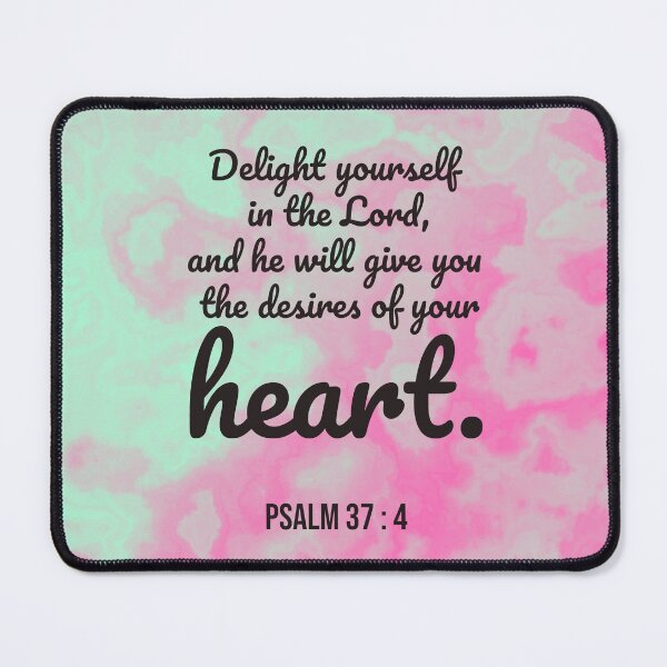 Item preview, Psalm 37 : 4 - Delight yourself in the lord - Bible passage designed and sold by JF Designs.