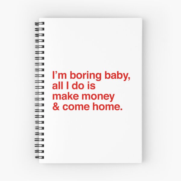 Item preview, I am boring baby all I do is make money and come home designed and sold by kripalsutariya.