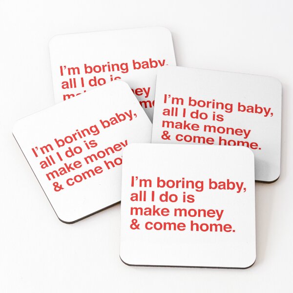 Item preview, I am boring baby all I do is make money and come home designed and sold by kripalsutariya.