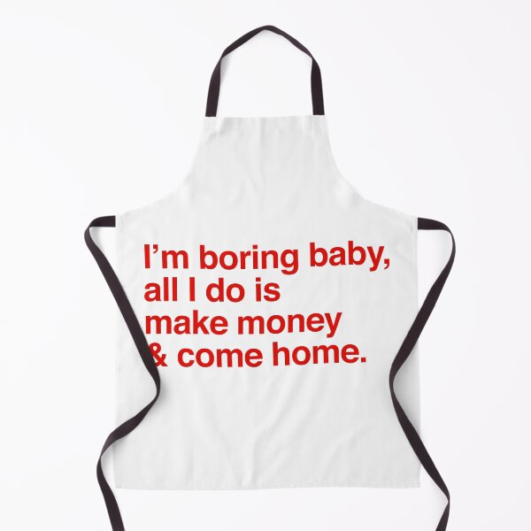 Item preview, I am boring baby all I do is make money and come home designed and sold by kripalsutariya.