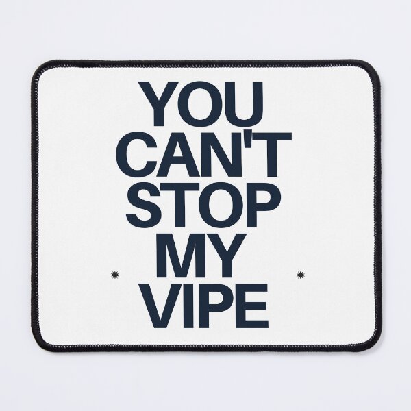 Item preview, you can't stop my vibe designed and sold by stephencu.
