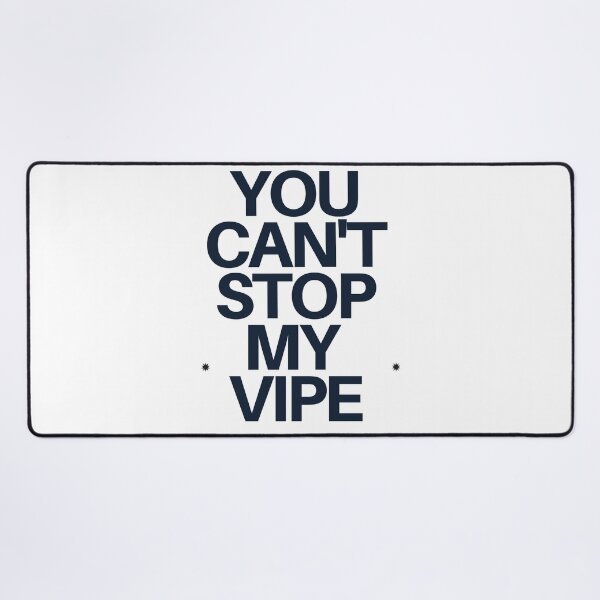 Item preview, you can't stop my vibe designed and sold by stephencu.