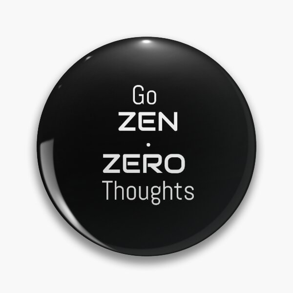 Item preview, Go Zen, Zero thoughts designed and sold by ZenZero88.