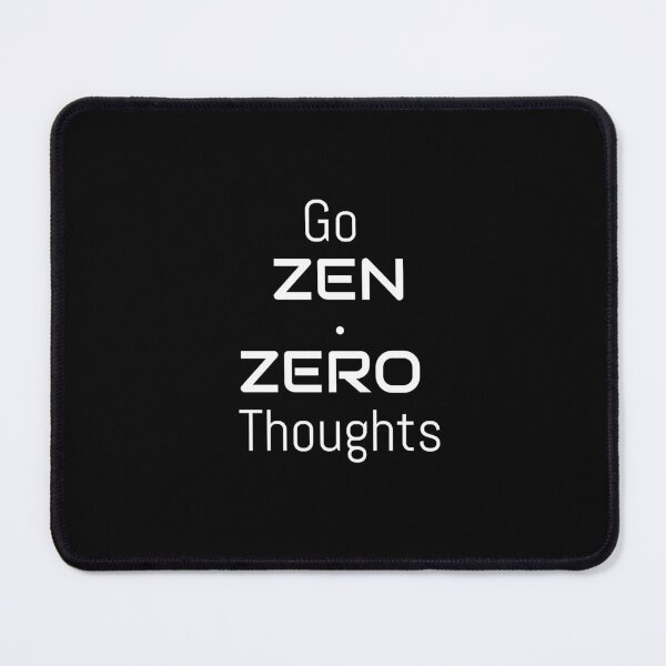 Item preview, Go Zen, Zero thoughts designed and sold by ZenZero88.