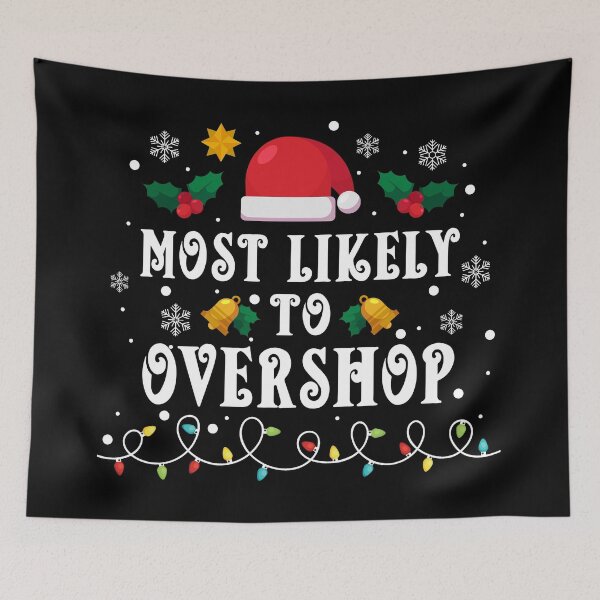 Item preview, Most Likely To Overshop Shopping Family Crew Christmas designed and sold by Blok45.