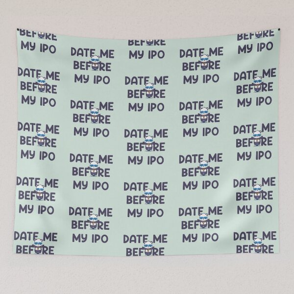 Item preview, Date Me Before My IPO designed and sold by Fanverse Merchandise.