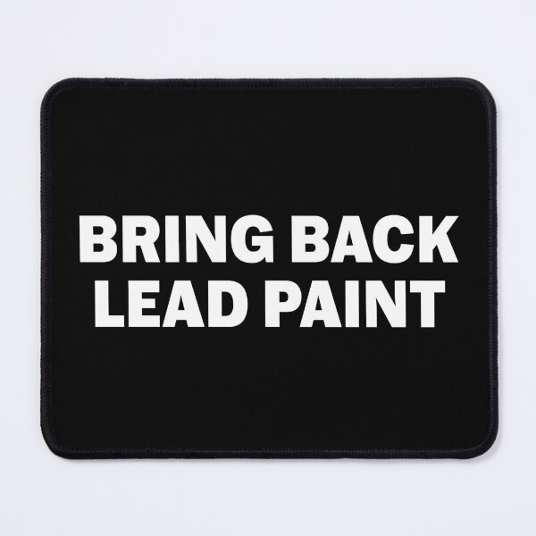 Item preview, Bring Back Lead Paint Funny Bumper designed and sold by Jaxym.