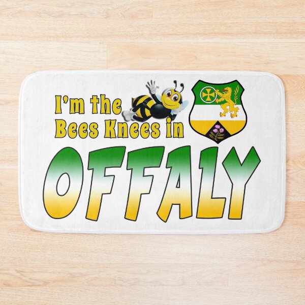 Item preview, I’m the Bees Knees in OFFALY designed and sold by CathalDevlin.