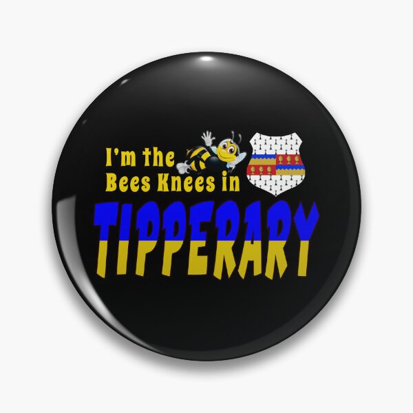 Item preview, I’m the Bees Knees in TIPPERARY designed and sold by CathalDevlin.