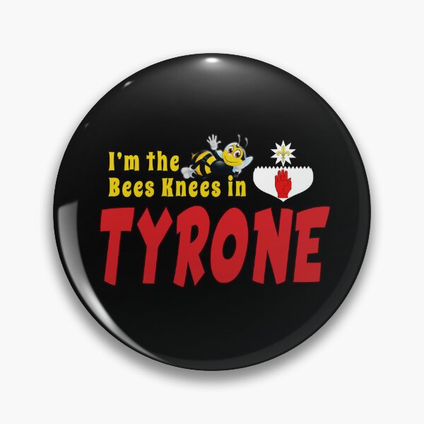 Item preview, I’m the Bees Knees in TYRONE designed and sold by CathalDevlin.