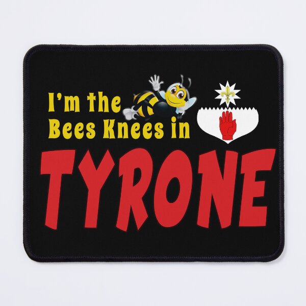 Item preview, I’m the Bees Knees in TYRONE designed and sold by CathalDevlin.