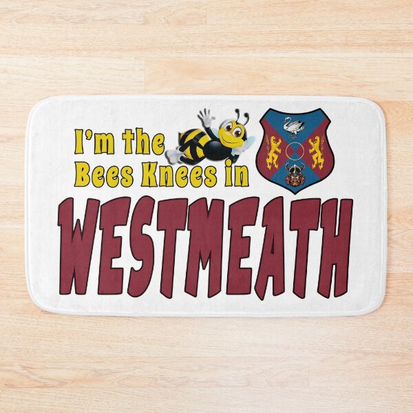 Item preview, I’m the Bees Knees in WESTMEATH designed and sold by CathalDevlin.