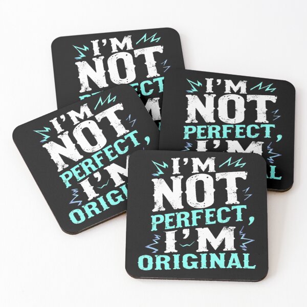 Item preview, I'm Not Perfect, I'm Original designed and sold by AlphaTeez.