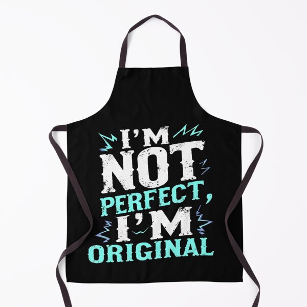 Item preview, I'm Not Perfect, I'm Original designed and sold by AlphaTeez.