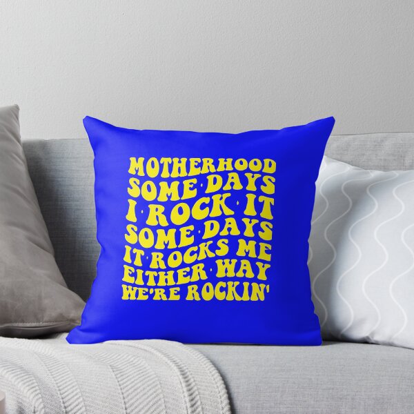Item preview, Motherhood Some Days I Rock it Some Days it Rocks me Either way we're Rocking designed and sold by DesignDenDo ⭐⭐⭐⭐⭐.