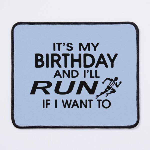 Item preview, It's My Birthday And I'll Run If I Want To Distance Runners  designed and sold by giftfromheart.
