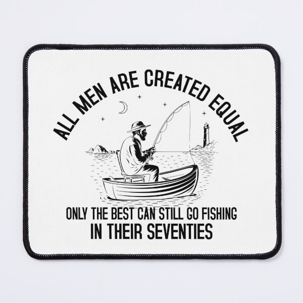 Item preview, Only the best can still go fishing in their seventies designed and sold by giftfromheart.
