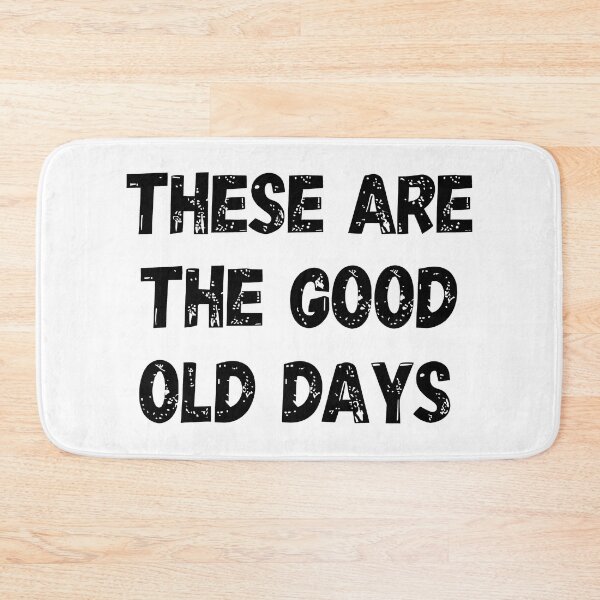 Item preview, These Are The Good Old Days designed and sold by Angry Swan Designs.