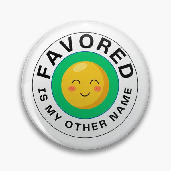 Item preview, Favored Is My Other Name designed and sold by XtiansOnline.