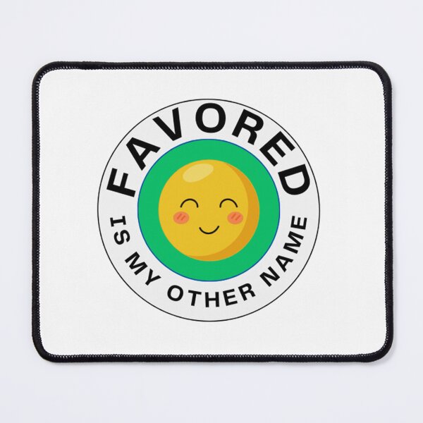 Item preview, Favored Is My Other Name designed and sold by XtiansOnline.