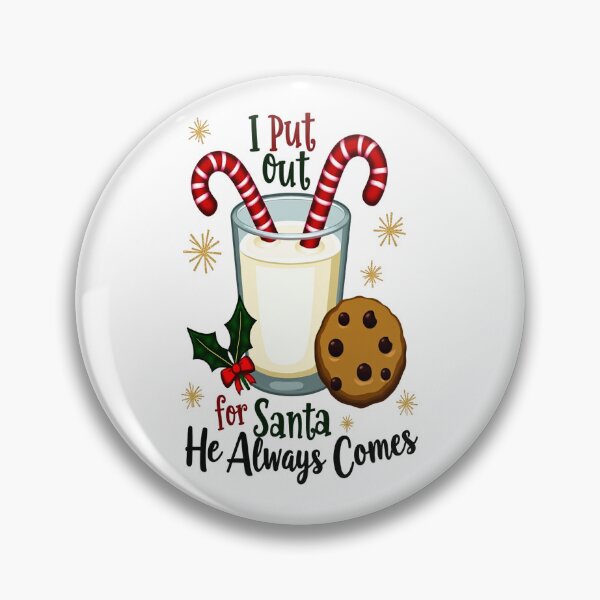 Item preview, I Put Out for Santa He Always Comes designed and sold by Mosaic-97.