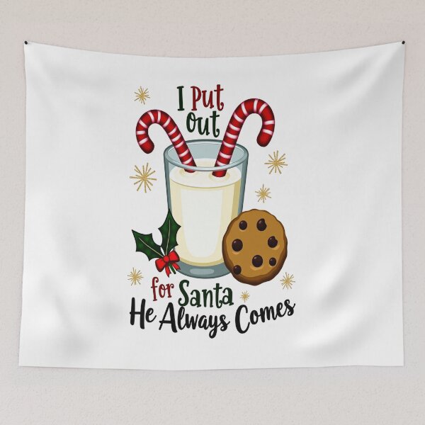 Item preview, I Put Out for Santa He Always Comes designed and sold by Mosaic-97.