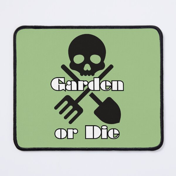 Item preview, Garden or Die designed and sold by MarkWindmill.