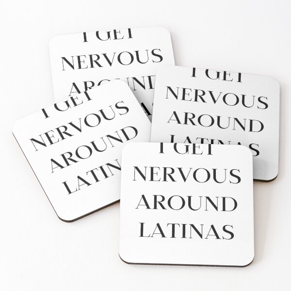 Item preview, I Get Nervous Around Latinas designed and sold by AniArtPL.