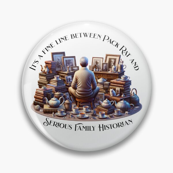 Item preview, It's a fine line between Pack Rat and Serious Family Historian  designed and sold by absurditeestore.